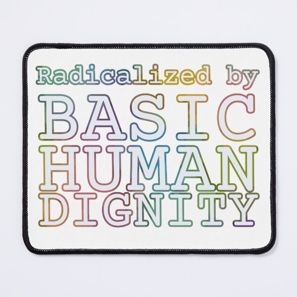Item preview, Copy of Radicalized by Basic Human Dignity - Social Justice Advocacy Art Outline designed and sold by RareSquareBearArts.