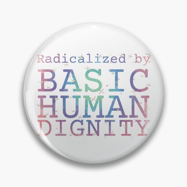 Item preview, Copy of Radicalized by Basic Human Dignity - Social Justice Advocacy Art Color designed and sold by RareSquareBearArts.