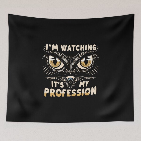 Item preview, I'm Watching It's My Profession – Funny Psychologist Owl Design designed and sold by CyfroweMysli.