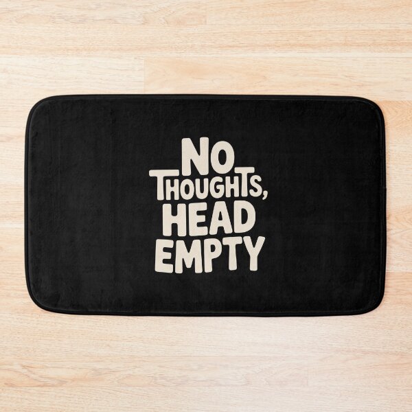 Item preview, No Thoughts, Head Empty designed and sold by Enea Kelo.
