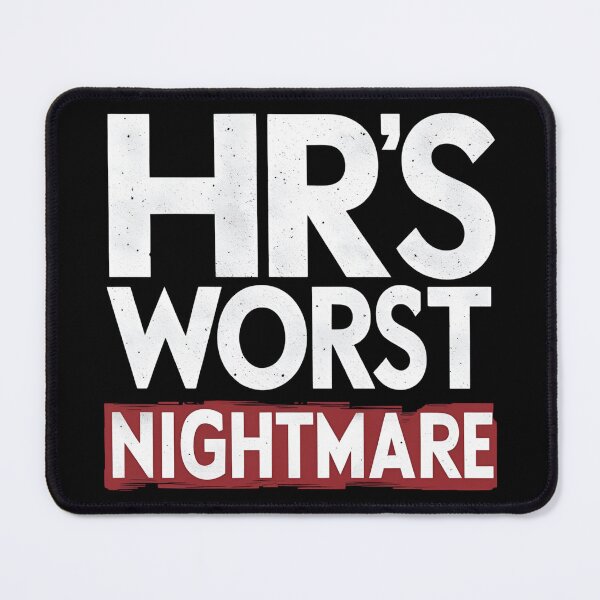 Item preview, HR's worst nightmare design workplace humor office sarcasm employee attitude funny quote corporate life rebel vibe design designed and sold by puurfectcat.