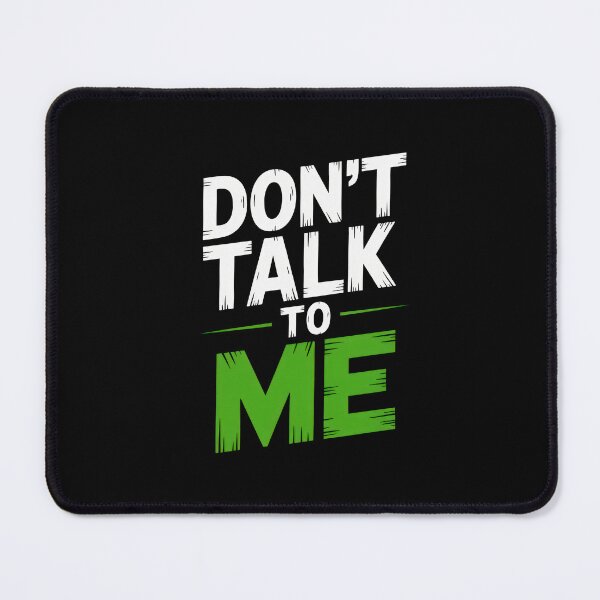 Item preview, Dont Talk To Me designed and sold by Enea Kelo.