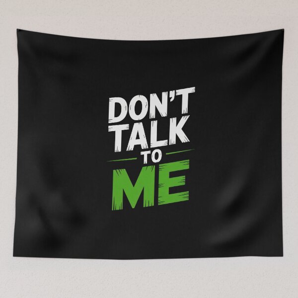 Item preview, Dont Talk To Me designed and sold by Enea Kelo.