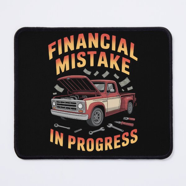 Item preview, Financial Mistake In Progress, Funny Mechanic Money Humor, Car Repair Finance Joke, Funny Humor Truck designed and sold by NewaveBoutique.