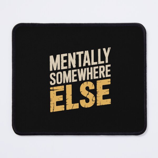 Item preview, Mentally Somewhere Else designed and sold by Enea Kelo.