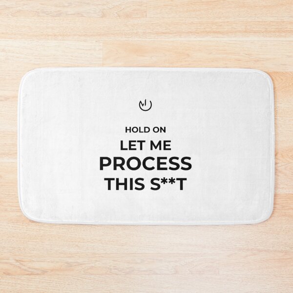Item preview, Hold On Let Me Process This S**T – Funny Sarcastic Humor Design designed and sold by mostly_offline.