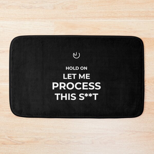 Item preview, Hold On Let Me Process This S**T – Funny Sarcastic Humor Design designed and sold by mostly_offline.