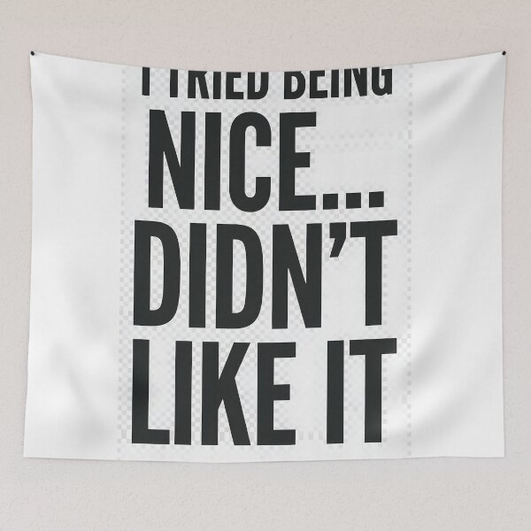 Item preview, Funny Sarcastic Quote Shirt – I Tried Being Nice Didn’t Like It – Bold Humor Design designed and sold by JvsArts.