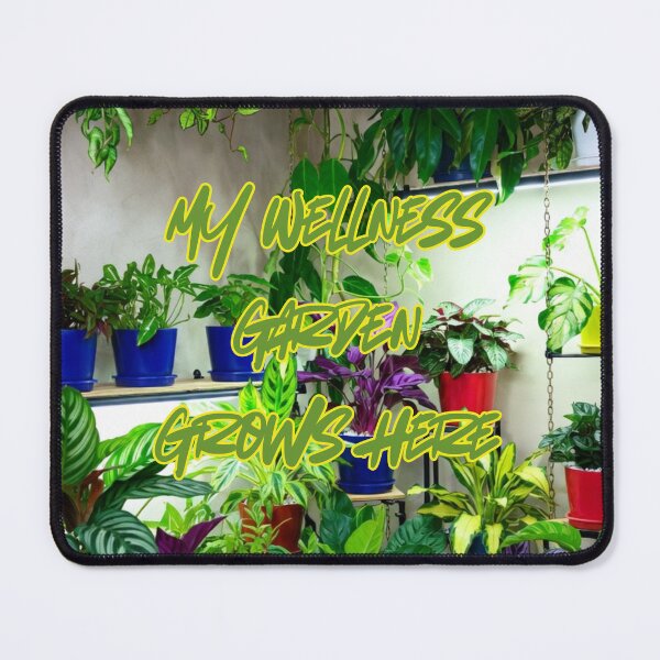 Item preview, My Wellness Garden Grows Here designed and sold by ViralVisionsCreating .
