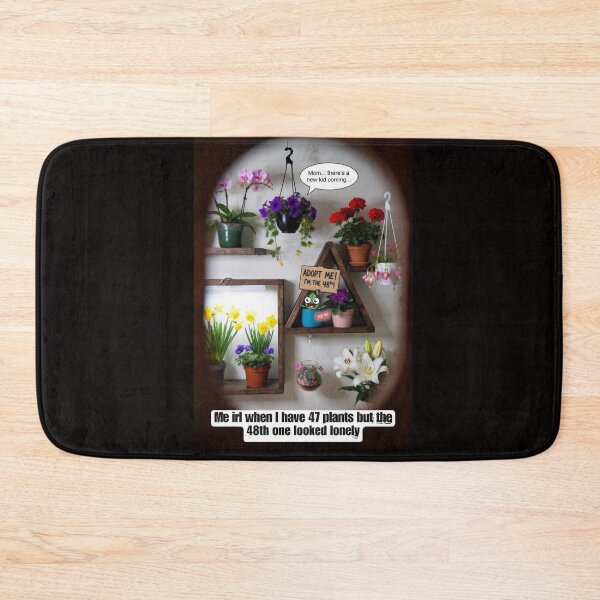 Item preview, Me irl when I have 47 plants but the 48th one looked lonely designed and sold by  ViralVisionsCreating .