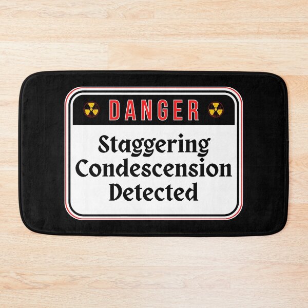 Item preview, DANGER:  Staggering Condescension Detected - funny warning signs designed and sold by DesignsFromTW-S.