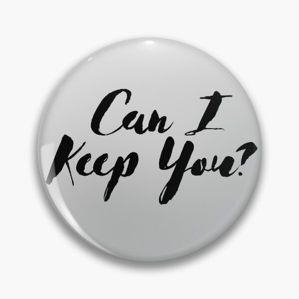 Item preview, Can I Keep You? designed and sold by burymewithabook.