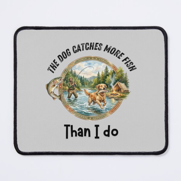 Item preview, Funny Fishing Dog - The Dog Catches More Fish Than I Do designed and sold by paws-peaks-adv.