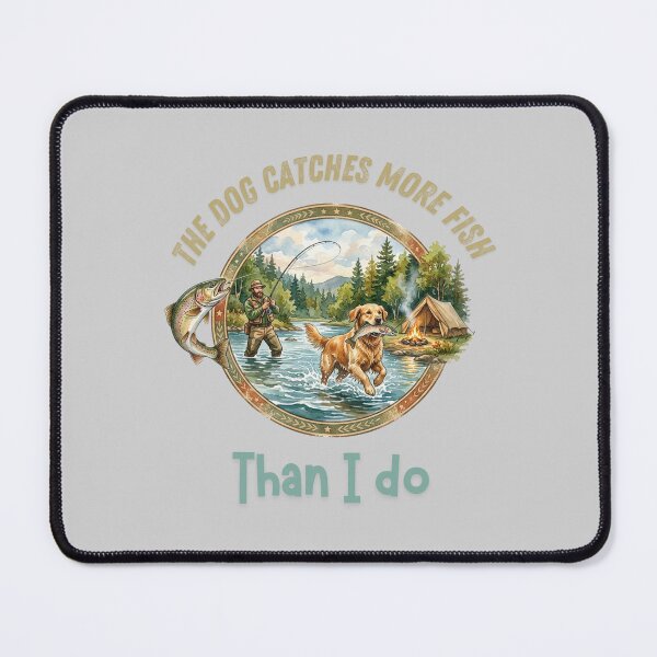 Item preview, Funny Fishing Dog - The Dog Catches More Fish Than I Do designed and sold by paws-peaks-adv.