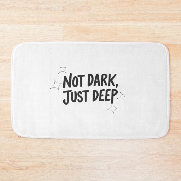 Item preview, Not Dark Just Deep Quote Sticker designed and sold by sanfura azer.