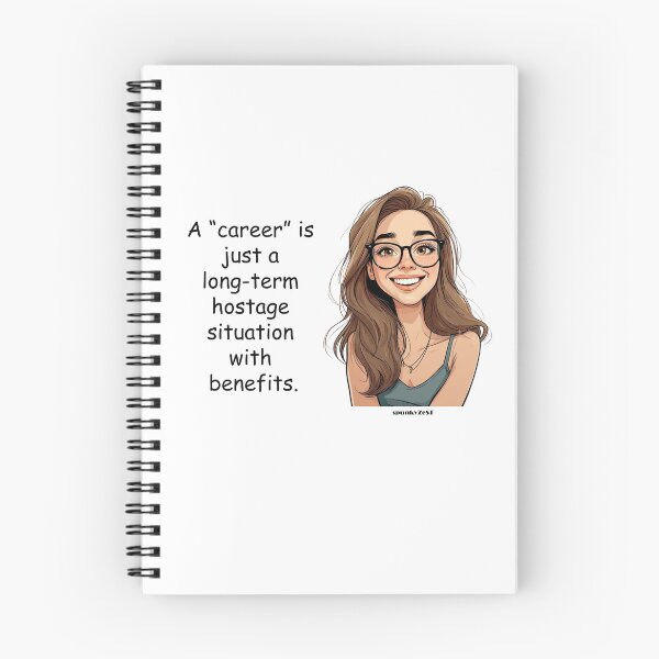 Item preview, "A 'career' is just a long-term hostage situation with benefits." - Lauryn @ spunkyZeST designed and sold by spunkyZeST.