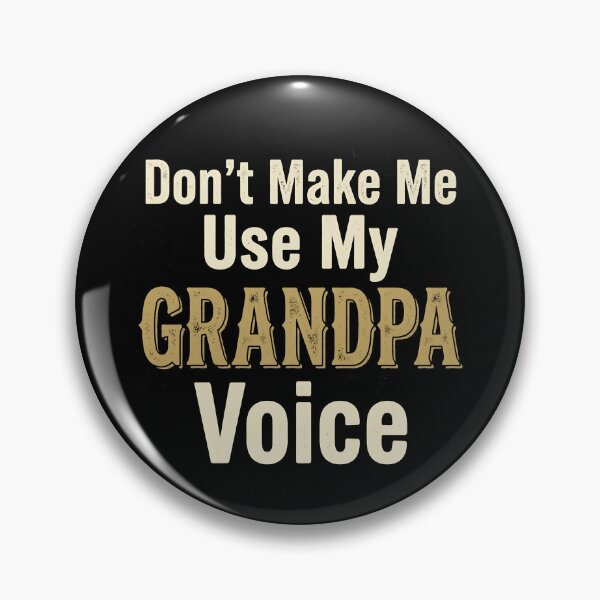 Item preview, Don't Make Me Use My Grandpa Voice Grandfather Father's Day Gear designed and sold by DynamicDesign.