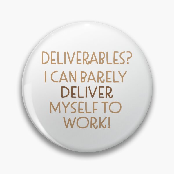 Item preview, Deliverables i can barely deliver myself to work designed and sold by jazzydevil.