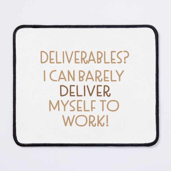 Item preview, Deliverables i can barely deliver myself to work designed and sold by jazzydevil.