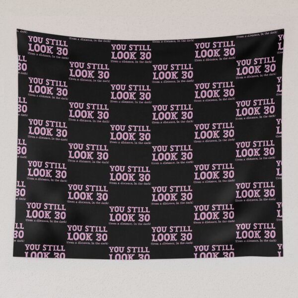 Item preview, You Still look 30 From a distance in the dark designed and sold by jazzydevil.