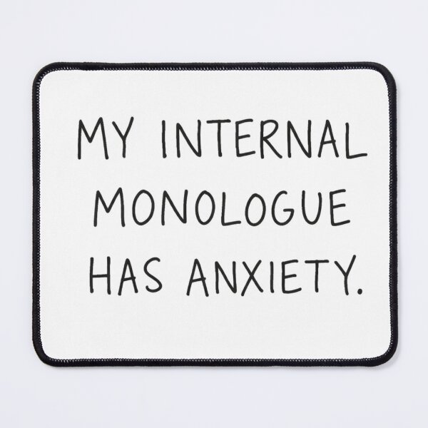 Item preview, The "Internal Monologue" Anxiety designed and sold by agcaCo.