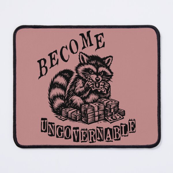 Item preview, Become Ungovernable Raccoon - Meme designed and sold by SpaceDogLaika.