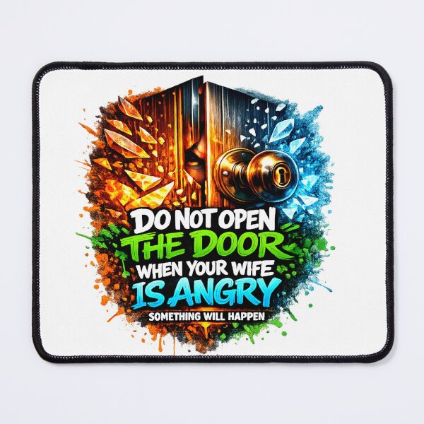 Item preview, Do Not Open the Door When Your Wife Is Angry – Funny Warning Graphic Design designed and sold by jerskie_12tribes.