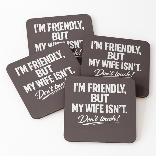 Item preview, I'm Friendly But My Wife Isn't Don't Touch Funny Husband designed and sold by faridman.