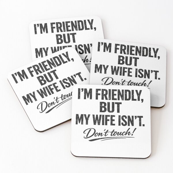 Item preview, I'm Friendly But My Wife Isn't Don't Touch Funny Husband designed and sold by faridman.