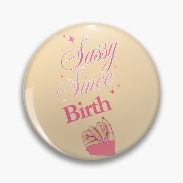 Item preview, Sassy Since Birth designed and sold by MakarenaCreate.