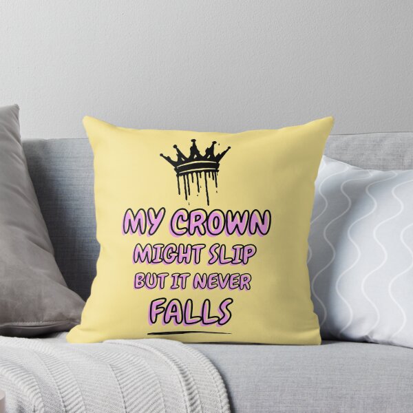 Item preview, My Crown May Slip But It Never Falls designed and sold by MakarenaCreate.