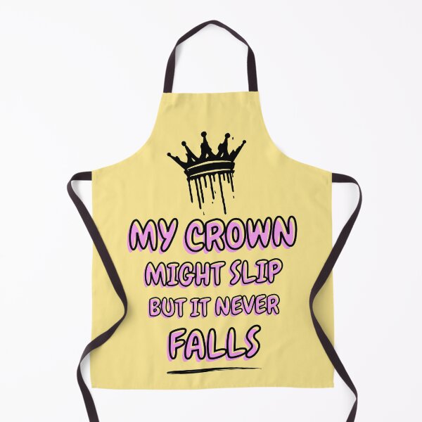 Item preview, My Crown May Slip But It Never Falls designed and sold by MakarenaCreate.