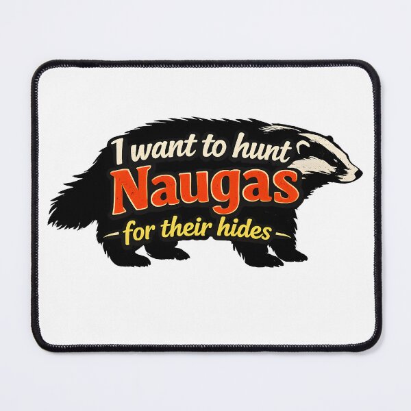 Item preview, I want to hunt Naugas for their hides designed and sold by Bjorkqvist.