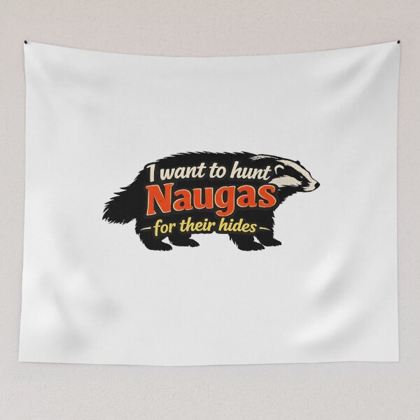 Item preview, I want to hunt Naugas for their hides  designed and sold by Bjorkqvist.