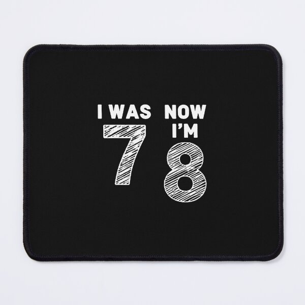 Item preview, I Was 7 Now I'm 8 Meme designed and sold by CHIFOUR4.