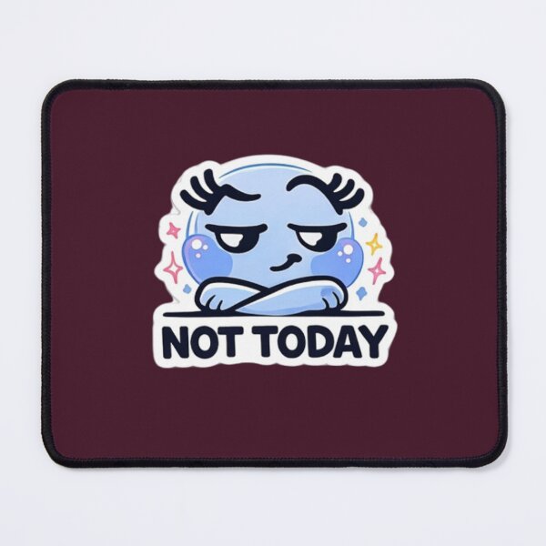 Item preview, UDUM Not today Mood Sticker – For Those Who Get It designed and sold by UDUM Mood.