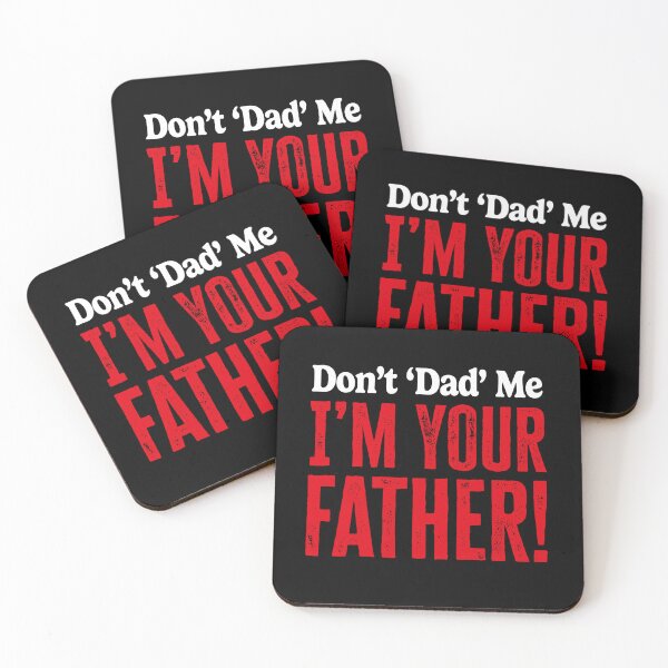 Item preview, Don't 'Dad' Me, I'm Your Father! Ted Bullpitt quote designed and sold by Wonderbouy.