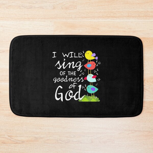 Item preview, I Will Sing of The Goodness of GOD. Woman Gift designed and sold by SethHHoward.