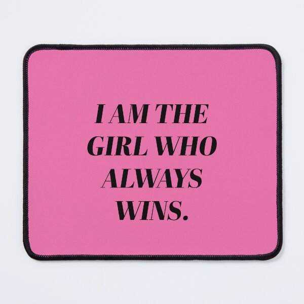 Item preview, I Am The Girl Who Always Wins Quote designed and sold by Pia.