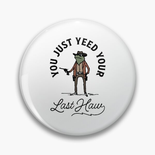 Item preview, You Just Yee'd Your Last Haw designed and sold by ge0rge0.