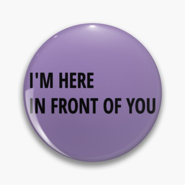 Item preview, I'm Here Right in Front of You - K Text designed and sold by BloodSweatNTers.