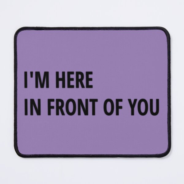 Item preview, I'm Here Right in Front of You - K Text designed and sold by BloodSweatNTers.
