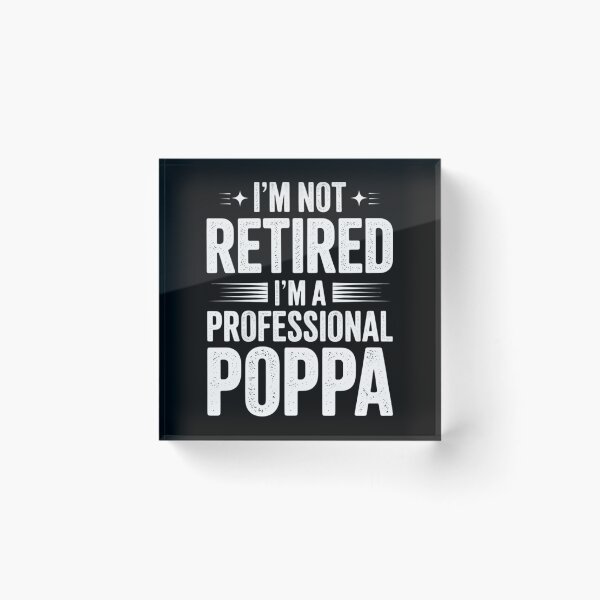 Item preview, I'm Not Retired I'm A Professional Poppa gift for Father day designed and sold by HellD3vil-Art.