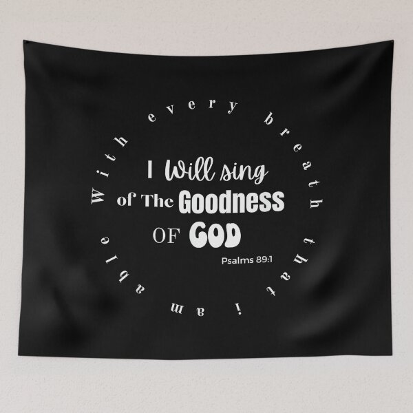 Item preview, I Will Sing of The Goodness of GOD designed and sold by SethHHoward.