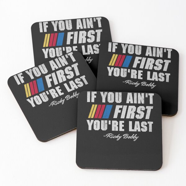 Item preview, Talladega Nights Ricky Bobby If You Ain't First You're Last  designed and sold by Blink-Angel.