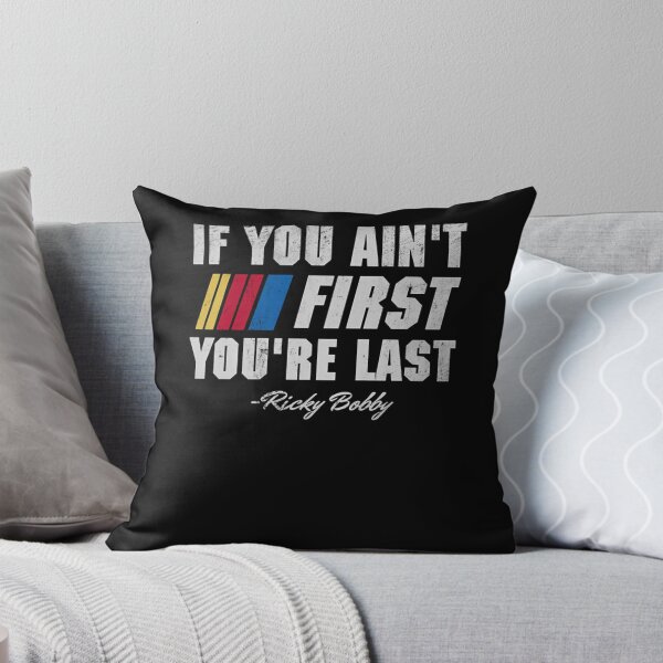 Item preview, Talladega Nights Ricky Bobby If You Ain't First You're Last  designed and sold by Blink-Angel.