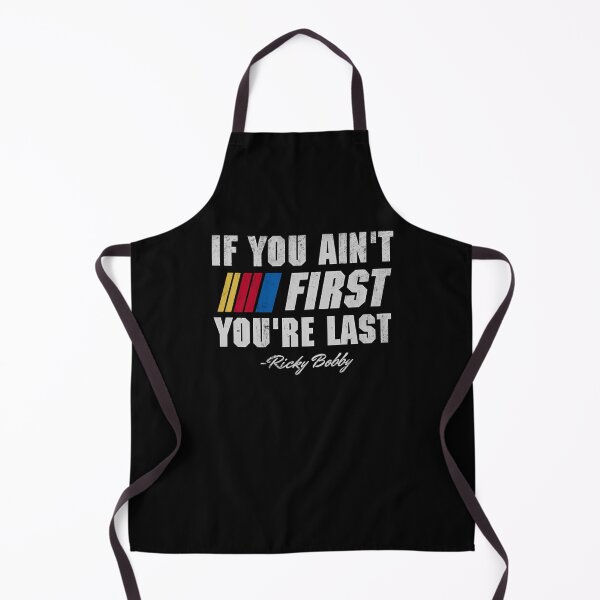 Item preview, Talladega Nights Ricky Bobby If You Ain't First You're Last designed and sold by Blink-Angel.