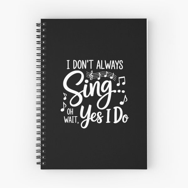 Item preview, I Don’t Always Sing Oh Wait Yes I Do designed and sold by SethHHoward.