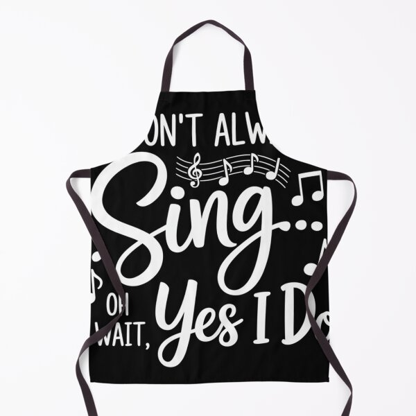 Item preview, I Don’t Always Sing Oh Wait Yes I Do designed and sold by SethHHoward.