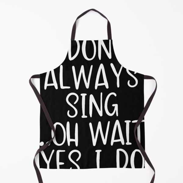 Item preview, I Don't Always Sing Oh Yes I Do Funny Singing Singer Gift designed and sold by SethHHoward.
